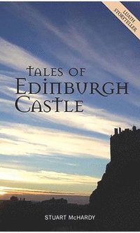 bokomslag Tales of Edinburgh Castle