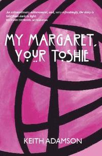 bokomslag My Margaret, Your Toshie