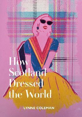 bokomslag How Scotland Dressed the World