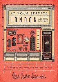 bokomslag London: At Your Service: The Best Specialist Suppliers: A Guide to the Usual and Unusual
