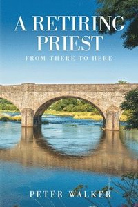 bokomslag A Retiring Priest
