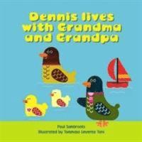 bokomslag Dennis Lives with Grandma and Grandpa