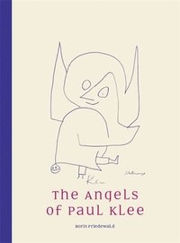 bokomslag The Angels of Paul Klee