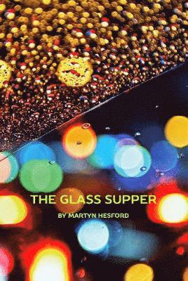 Martyn Hesford - Glass Supper, Häftad