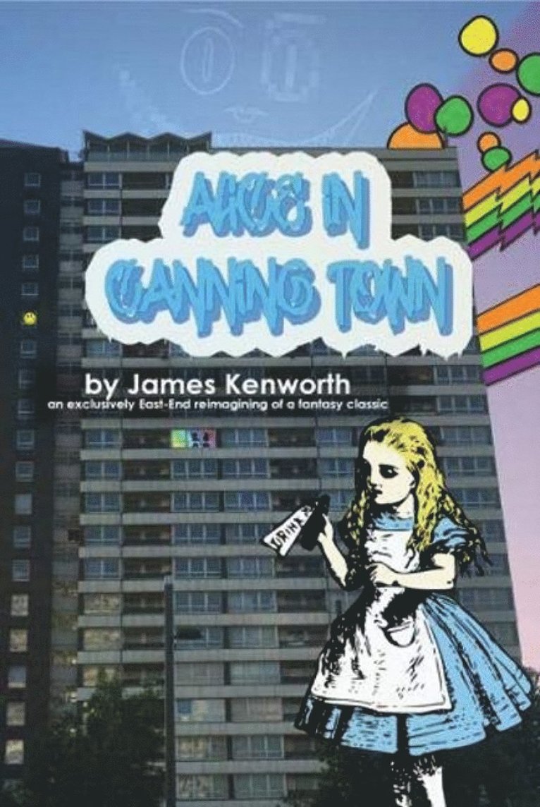 James Kenworth - Alice In Canning Town, Häftad