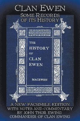 Robert Sutherland Taylor MacEwen, John Thor Ewing - Clan Ewen: Some Records of its History, Häftad