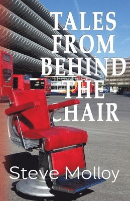 Steve Molloy - Tales from Behind the Chair, Häftad
