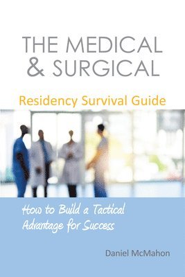 bokomslag The Medical & Surgical Residency Survival Guide