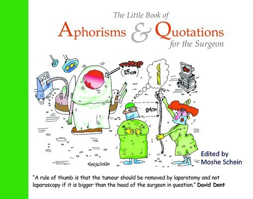 The Little Book of Aphorisms & Quotations for the Surgeon 1