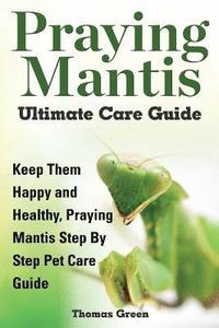 bokomslag Praying Mantis Ultimate Care Guide