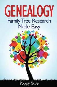 bokomslag Genealogy - Family Tree Research Made Easy