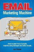 bokomslag Email Marketing Machine: Book Includes Proven Examples - Email Marketing Strategies that Deliver Results