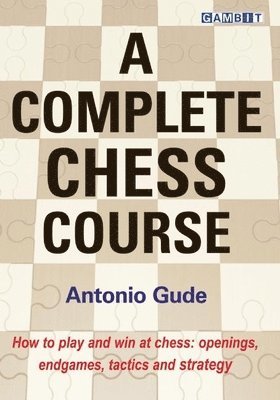 A Complete Chess Course 1