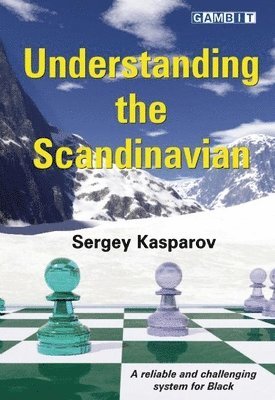 Sergey Kasparov - Understanding the Scandinavian, Häftad