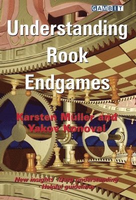 Karsten Muller, Yakov Konoval - Understanding Rook Endgames, Häftad