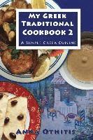 bokomslag My Greek Traditional Cookbook 2: A Simple Greek Cuisine