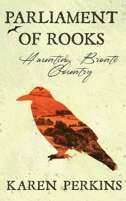 Karen Perkins - Parliament of Rooks, Inbunden