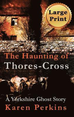 Karen Perkins - Haunting of Thores-Cross, Inbunden