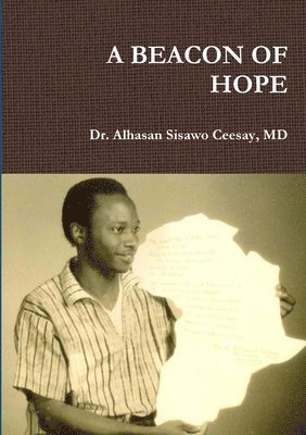 Alhasan Sisawo Ceesay, Dr. Alhasan Sisawo Ceesay, MD, MD Alhasan Sisawo Ceesay - Beacon of Hope, Häftad