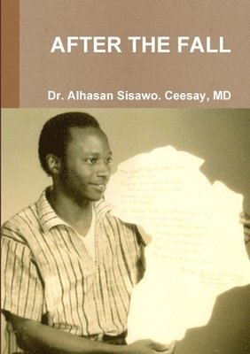Alhasan Sisawo Ceesay, Dr. Alhasan Sisawo. Ceesay, MD, MD Alhasan Sisawo. Ceesay - After the Fall, Häftad
