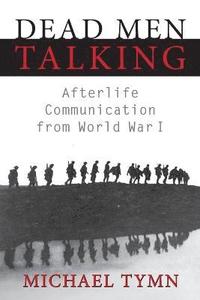 bokomslag Dead Men Talking: Afterlife Communication from World War I
