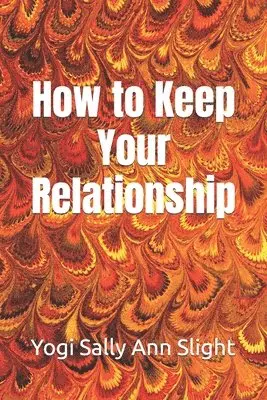 Yogi Sally Ann Slight - How to Keep Your Relationship, Häftad. Tillgänglighet: Tillfälligt slut