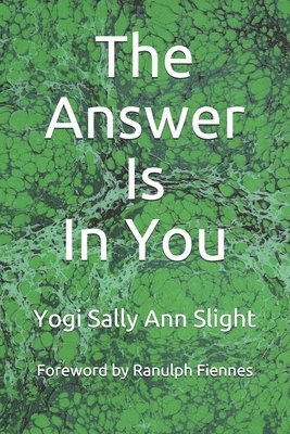 Yogi Sally Ann Slight - Answer Is In You, Häftad