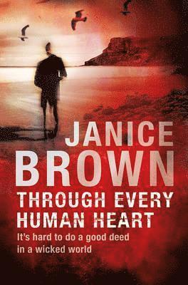 Janice Brown - Through Every Human Heart, Häftad