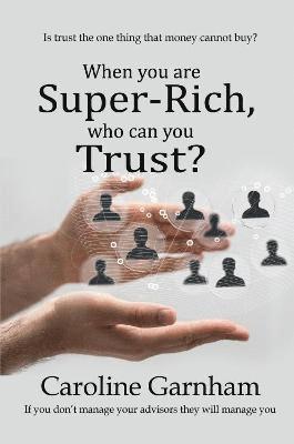 When you are Super-Rich, who can you Trust? 1