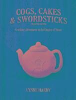 Cogs, Cakes & Swordsticks Collected Edition