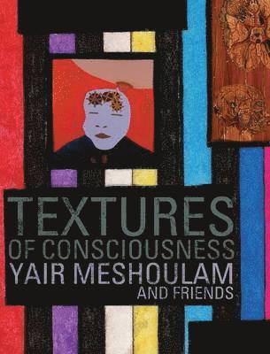 Yair Meshoulam - Textures of Consciousness, Inbunden