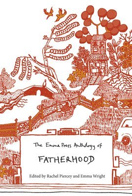 bokomslag The Emma Press Anthology of Fatherhood