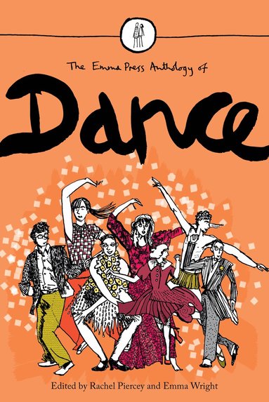 Rachel Piercey - Emma Press Anthology of Dance, Häftad