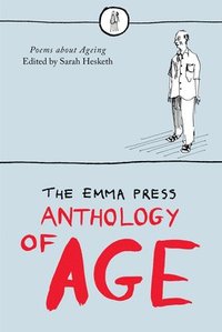 bokomslag Emma Press Anthology of Age