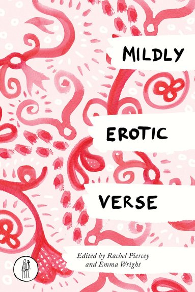 Emma Piercey, Rachel & Wright, Rachel Piercey, Emma Dai'an Wright - Mildly Erotic Verse, Häftad