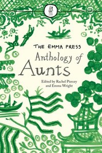 bokomslag Emma press anthology of aunts - poems about aunts