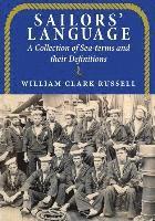 Sailors' Language: A Collection of Sea-terms and their Definitions 1