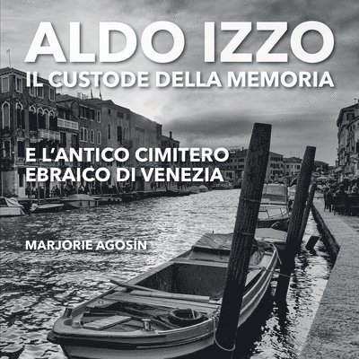Aldo Izzo: Il custode della memoria e lantico cimitero ebraico di Venezia 1