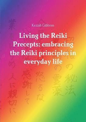 Keziah Gibbons - Living the Reiki Precepts, Häftad