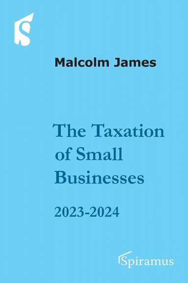 Malcolm James - Taxation of Small Businesses 2023/2024, Häftad