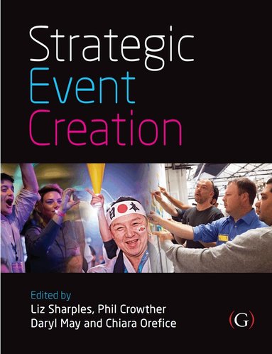 Liz Sharples, Philip Crowther, Daryl May, Chiara Orefice - Strategic Event Creation, Inbunden