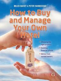 bokomslag How to Buy and Manage Your Own Hotel