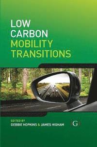 bokomslag Low Carbon Mobility Transitions