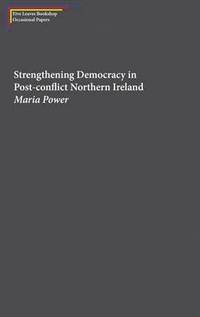 bokomslag Strengthening Democracy in Post-Conflict Northern Ireland