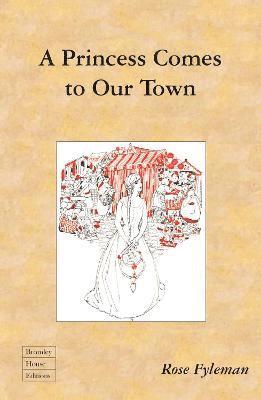 Rose Fyleman - Princess Comes to Our Town, Häftad