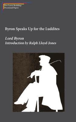 bokomslag Byron Speaks Up for the Luddites