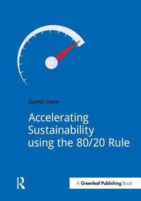 bokomslag Accelerating Sustainability Using the 80/20 Rule