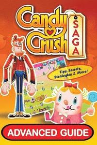 bokomslag Candy Crush Saga Advanced Guide
