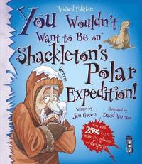 bokomslag You Wouldn't Want To Be On Shackleton's Polar Expedition!