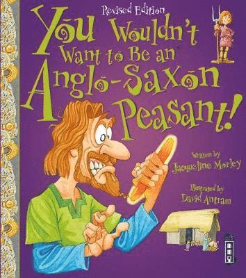 You Wouldn't Want To Be An Anglo-Saxon Peasant! 1